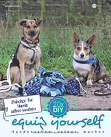 Equip Yourself: Zubehör für Hunde Selber Machen (Allemand)