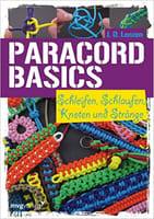 Paracord-Basic Buch: Schleifen, Schlaufen, Knoten und Stränge (German) Paracord-Basic Buch: Schleifen, Schlaufen, Knoten und Stränge (German)