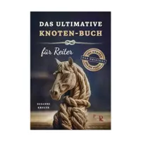 Das ultimative Knoten-Buch für Reiter (Deutsch) Das ultimative Knoten-Buch für Reiter (Deutsch)