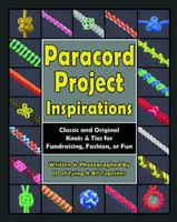Paracord Project Inspirations | Classic and Original Knots & Ties for Fundraising, Fashion or Fun (Englisch) Paracord Project Inspirations | Classic and Original Knots & Ties for Fundraising, Fashion or Fun (Englisch)